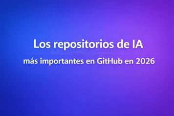Los repositorios de IA más importantes en GitHub en 2026